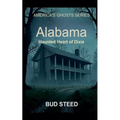 Alabama: Haunted Heart of Dixie