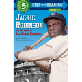 Jackie Robinson and the Story of All-Black Baseball