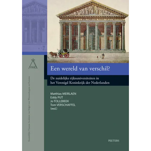 Een Wereld Van Verschil?: de Zuidelijke Rijksuniversiteiten in Het Verenigd Koninkrijk Der Nederlanden