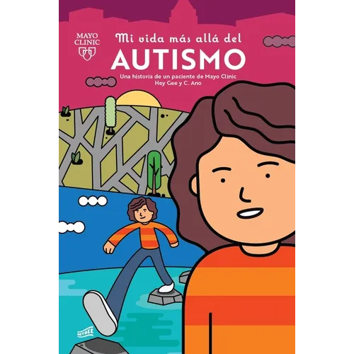 Mi Vida Más Allá del Autismo: Una Historia de Un Paciente de Mayo Clinic