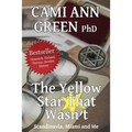 The Yellow Star That Wasn't: Scandinavia, Miami, and Me. Wartime Jews in Scandinavia; From Helsinki to a Miami Beach Obsession.