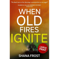 When Old Fires Ignite