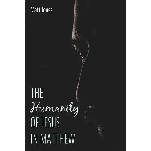 The Humanity of Jesus in Matthew