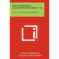 Louis Marshall, Champion of Liberty, V2: Selected Papers and Addresses