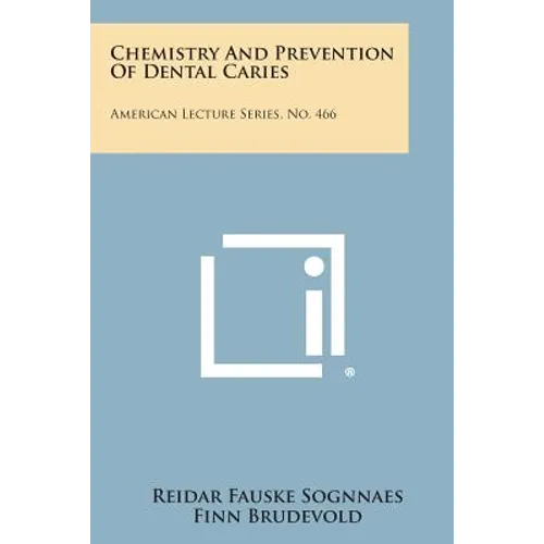 Chemistry and Prevention of Dental Caries: American Lecture Series, No. 466