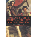 War and Society in Revolutionary Europe 1770-1870: Volume 3