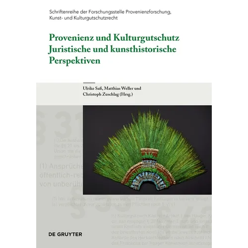 Provenienz Und Kulturgutschutz: Juristische Und Kunsthistorische Perspektiven