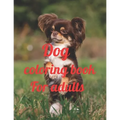 Dog coloring book for adults: A Coloring Book of 35 Unique Stress Relief dog Coloring Book Designs Paperback