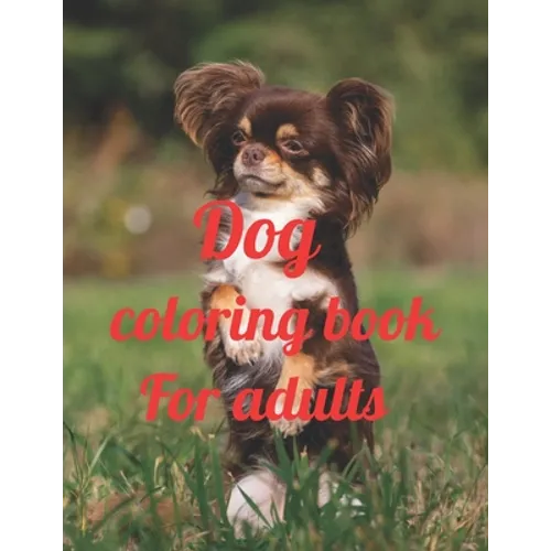 Dog coloring book for adults: A Coloring Book of 35 Unique Stress Relief dog Coloring Book Designs Paperback
