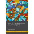 Dynamics of Monotheism in Late Antiquity