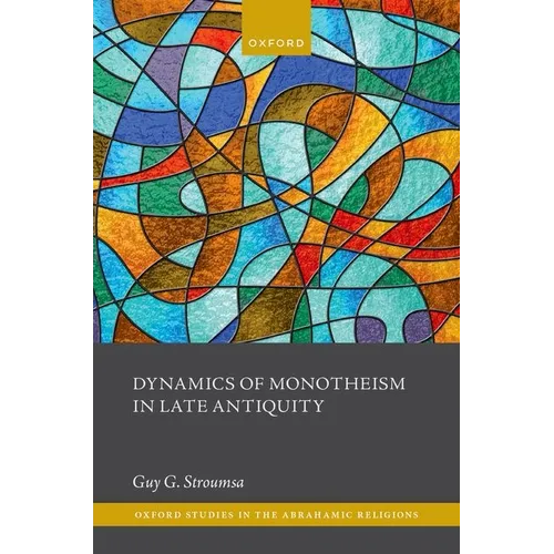 Dynamics of Monotheism in Late Antiquity