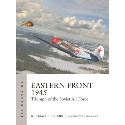 Eastern Front 1945: Triumph of the Soviet Air Force