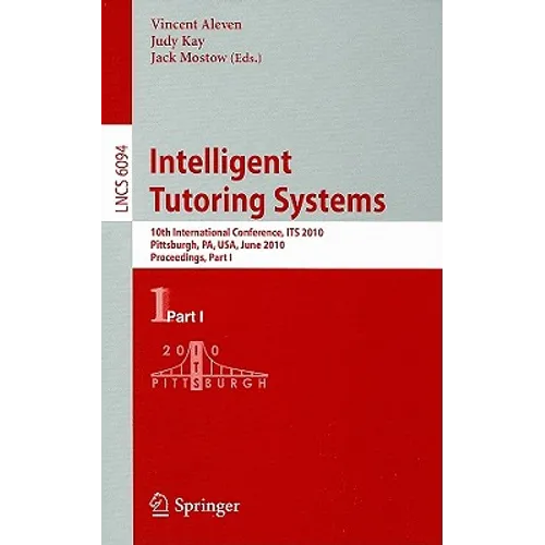 Intelligent Tutoring Systems: 10th International Conference, Its 2010, Pittsburgh, Pa, Usa, June 14-18, 2010, Proceedings, Part I