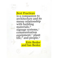 Best Practices: A Companion to Architecture and Its Messy Relationship with Building Materials, Signage Systems, Communication Equipment, Plant Life,