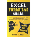 Excel Formulas Ninja: The Top Microsoft Excel Functions to Make your Life and Job Easier! Vlookup, If, SumIf, Xlookup and a lot more