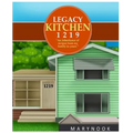 Legacy Kitchen 1219 "An inheritance of recipes from my family to yours"