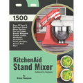 KitchenAid Stand Mixer Cookbook For Beginners: 1500 Days Of Easy & Delicious Stand Mixer Recipes For Ice Cream, Bread, Whipped Cream, Cakes, Meatballs
