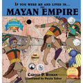 If You Were Me and Lived in....the Mayan Empire: An Introduction to Civilizations Throughout Time