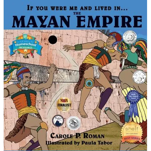 If You Were Me and Lived in....the Mayan Empire: An Introduction to Civilizations Throughout Time