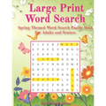 Large Print Word Search: Spring Themed Word Search Puzzle Book For Adults and Seniors