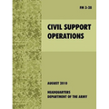 Civil Support Operations: The official U.S. Army Field Manual FM 3-28