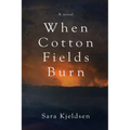 When Cotton Fields Burn