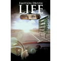 The Emotion Driven Life