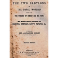 The Two Babylons: Or The Papal Worship Proved To Be The Worship Of Nimrod And His Wife