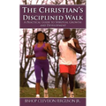 The Christian's Disciplined Walk