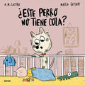 Â¿este Perro No Tiene Cola? / Why Doesnâ (Tm)T This Dog Have a Tail?
