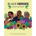 Black Heroes Coloring Book: Color and Learn! For Children and their Parents.