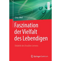 Faszination Der Vielfalt Des Lebendigen - Didaktik Des Draußen-Lernens