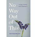 No Way Out of This: Loving a Partner with Alzheimer's