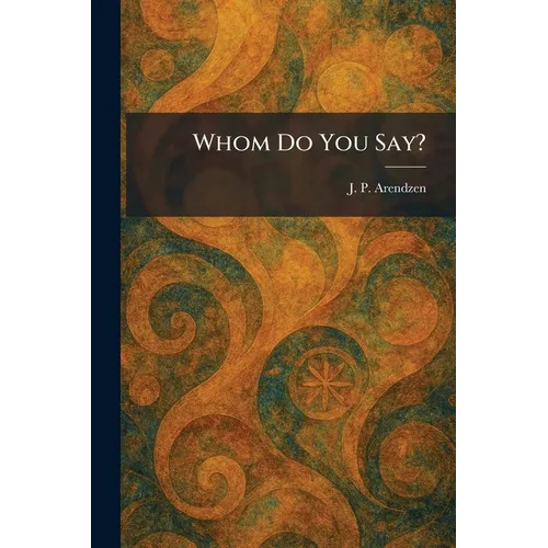 Whom Do You Say?