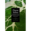 Fluent Selves: Autobiography, Person, and History in Lowland South America