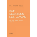 Het leerboek des levens en De weg naar geluk: Leren vertrouwen op de Oerkracht
