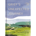 Grief's Unexpected Journey: 90 Comforting Devotions After Losing Someone You Love