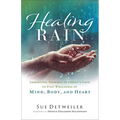 Healing Rain: Immersing Yourself in Christ's Love to Find Wholeness of Mind, Body, and Heart