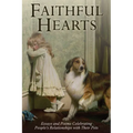 Faithful Hearts: Essays and Poems Celebrating People's Relationships with Their Pets