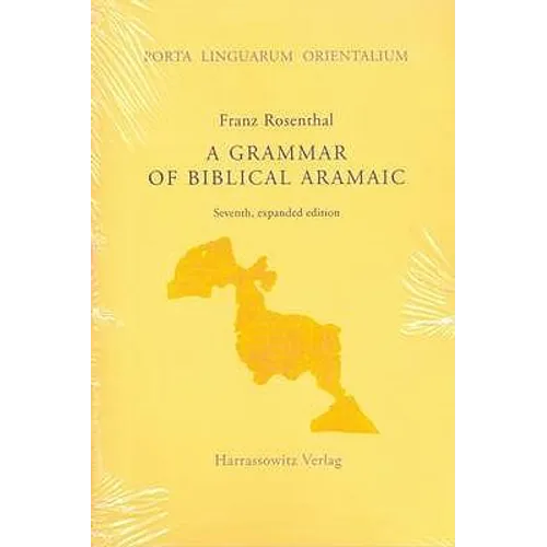 A Grammar of Biblical Aramaic: With an Index of Biblical Citations Compiled by Daniel M. Gurtner