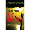 Tales from The Warming: Envisioning the Human Impact of the Climate Crisis