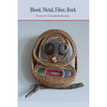 Blood, Metal, Fiber, Rock