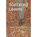 Scattered Leaves: Stories From A Lifetime