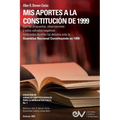 MIS APORTES A LA CONSTITUCIÓN DE 1999. Con las propuestas, observaciones y votos salvados negativos formulados durante los debates de la Asamblea Naci