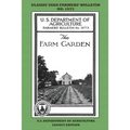 The Farm Garden (Legacy Edition): The Classic USDA Farmers' Bulletin No. 1673 With Tips And Traditional Methods In Sustainable Gardening And Permacult