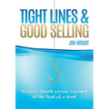 Tight Lines and Good Selling: Business Growth Lessons Learned at the Point of a Hook