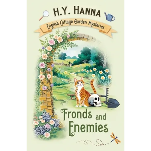 Fronds and Enemies: The English Cottage Garden Mysteries - Book 5