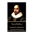 Thomas Middleton - Anything For a Quiet Life: "The strongest and the fiercest spirit That fought in heaven, now fiercer by despair."