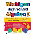 Michigan High School Algebra I: A Comprehensive Review and Step-by-Step Guide to Mastering High School Algebra 1