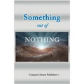 Something Out of Nothing